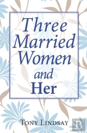 Three Married Women And Her