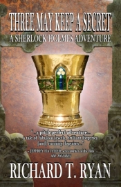 Three May Keep A Secret - A Sherlock Holmes Adventure