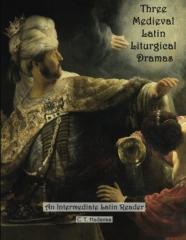 Three Medieval Latin Liturgical Dramas