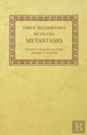 Three Melodramas By Pietro Metastasio