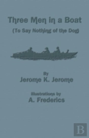 Three Men In A Boat  To Say Nothing Of T