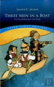Three Men In A Boat: (To Say Nothing Of The Dog)