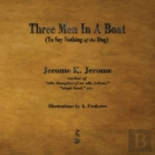 Three Men In A Boat: To Say Nothing Of The Dog