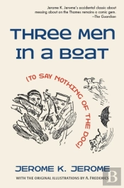 Three Men In A Boat (To Say Nothing Of The Dog)