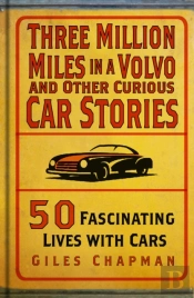 Three Million Miles In A Volvo And Other Curious Car Stories