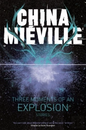 Three Moments Of An Explosion: Stories