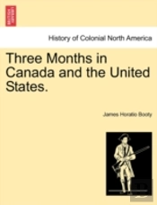 Three Months In Canada And The United St