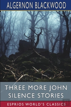 Bertrand.pt - Three More John Silence Stories (Esprios Classics)