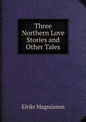 Three Northern Love Stories And Other Tales