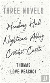 Three Novels - Headlong Hall -Nightmare