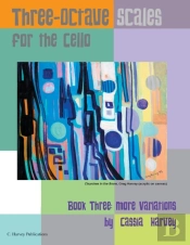 Three-Octave Scales For The Cello, Book Three