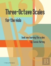 Three-Octave Scales For The Viola, Book One, Learning The Scales