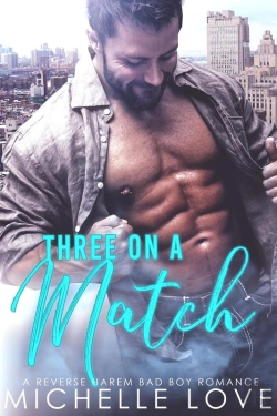 Bertrand.pt - Three On A Match : A Reverse Harem Bad Boy Romance