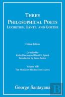 Three Philosophical Poets: Lucretius, Dante, And Goethe, Critical Edition, Volume 8