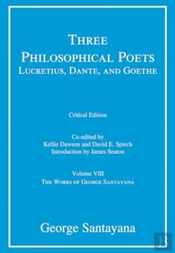 Bertrand.pt - Three Philosophical Poets: Lucretius, Dante, And Goethe, Critical Edition, Volume 8