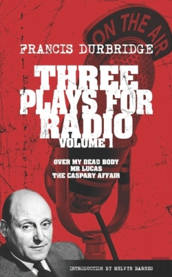 Bertrand.pt - Three Plays For Radio Volume 1 - Over My Dead Body, Mr Lucas & The Caspary Affair