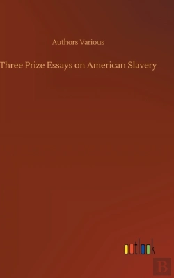 Bertrand.pt - Three Prize Essays On American Slavery