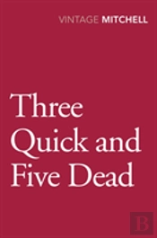 Three Quick And Five Dead