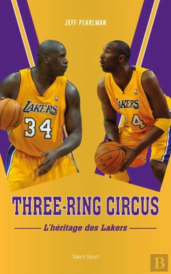 Bertrand.pt - Three-Ring Circus : Kobe, Shaq, Phil Et Les Meilleures Années Des Lakers