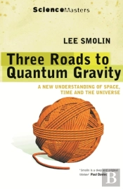 Three Roads To Quantum Gravity