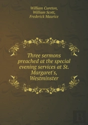 Three Sermons Preached At The Special Evening Services At St. Margaret'S, Westminster
