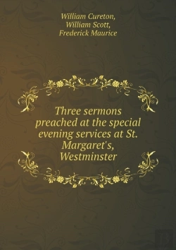 Bertrand.pt - Three Sermons Preached At The Special Evening Services At St. Margaret'S, Westminster