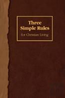 Three Simple Rules For Christian Living