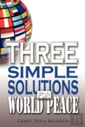 Three Simple Solutions For World Peace