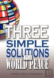 Three Simple Solutions For World Peace