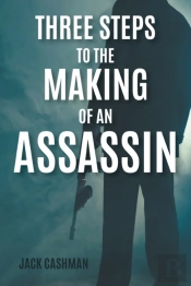 Three Steps To The Making Of An Assassin