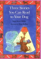 Three Stories You Can Read To Your Dog