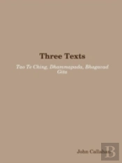 Three Texts: Tao Te Ching, Dhammapada, Bhagavad Gita