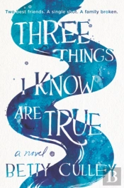 Three Things I Know Are True