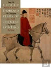 Three Thousand Years Of Chinese Painting