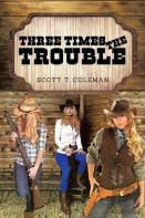 Three Times The Trouble