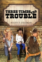 Three Times The Trouble