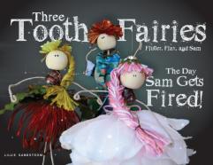 Three Tooth Fairies Flutter, Flax, And Sam