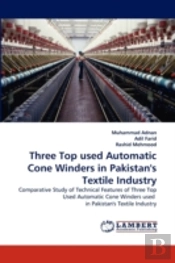 Three Top Used Automatic Cone Winders In Pakistan'S Textile Industry