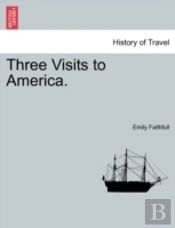 Three Visits To America.