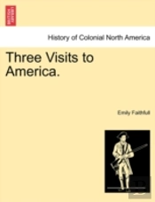 Three Visits To America.