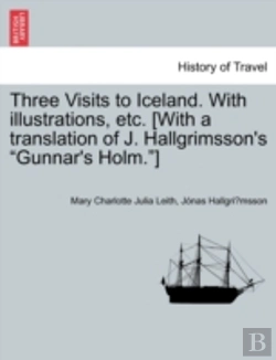 Bertrand.pt - Three Visits To Iceland. With Illustrations, Etc. (With A Translation Of J. Hallgrimsson'S 
