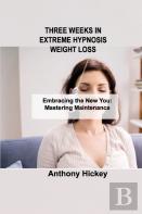 Three Weeks In Extreme Hypnosis Weight Loss