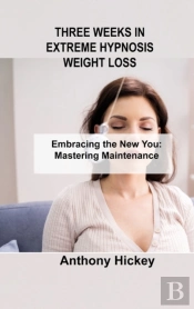 Three Weeks In Extreme Hypnosis Weight Loss