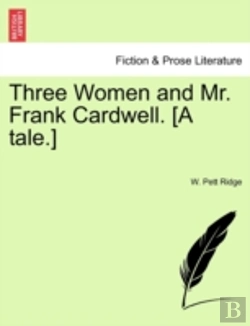 Bertrand.pt - Three Women And Mr. Frank Cardwell. (A T