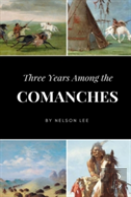 Three Years Among The Comanches