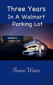 Three Years In A Walmart Parking Lot