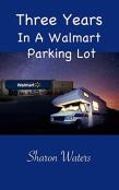 Three Years In A Walmart Parking Lot