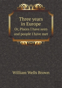 Bertrand.pt - Three Years In Europe Or, Places I Have Seen And People I Have Met