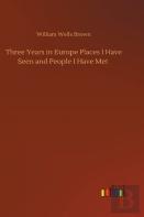 Three Years In Europe Places I Have Seen And People I Have Met