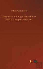 Three Years In Europe Places I Have Seen And People I Have Met